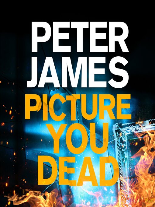 Title details for Picture You Dead by Peter James - Available